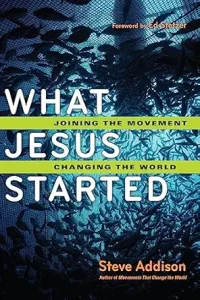 Bokomslag: What Jesus Started av Steve Addison